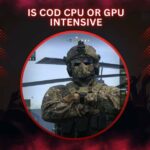 Is Cod CPU Or GPU Intensive