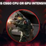 Is CSGO CPU Or GPU Intensive